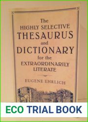 The Highly Selective Thesaurus and Dictionary for the Extraordinarily Literate by Eugene Ehrlich (2006-01-01)
