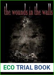 The Wounds in the Walls
