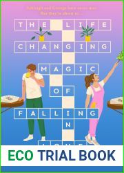 The Life-Changing Magic of Falling in Love: A joyful slow burn romcom perfect for fans of Beth O|Leary and Christina Lauren