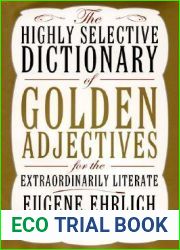 The Highly Selective Dictionary of Golden Adjectives: For the Extraordinarily Literate