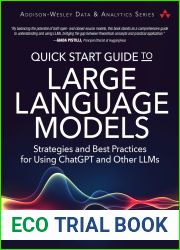 Quick Start Guide to Large Language Models: Strategies and Best Practices for Using ChatGPT and Other LLMs (Addison-Wesley Data and Analytics Series)