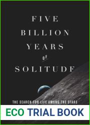 Five Billion Years of Solitude: The Search for Life Among the Stars