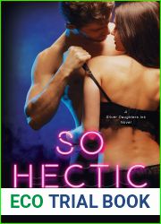 So Hectic (Silver Daughters Ink #3)