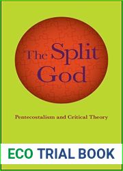 The Split God: Pentecostalism and Critical Theory