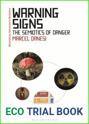 Warning Signs: The Semiotics of Danger (Bloomsbury Advances in Semiotics)