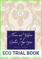 Honor and Violence in Golden Age Spain
