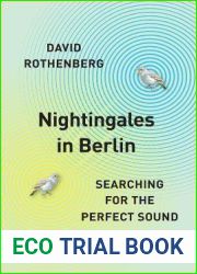 Nightingales in Berlin: Searching for the Perfect Sound