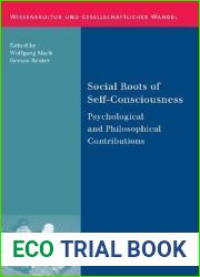 Social Roots of Self-Consciousness: Psychological and Philosophical Contributions (Wissenskultur und gesellschaftlicher Wandel, 31)