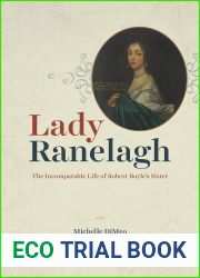 Lady Ranelagh: The Incomparable Life of Robert Boyle|s Sister (Synthesis)