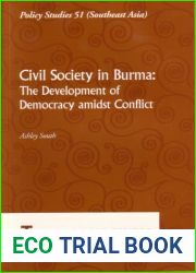 Civil Society in Burma: The Development of Democracy amidst Conflict