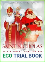 Saint Nicholas and Santa Claus: The History of the Man and the Character Behind the Most Popular Christmas Traditions