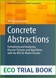 Concrete Abstractions: Formalizing and Analyzing Discrete Theories and Algorithms with the RISCAL Model Checker (Texts and Monographs in Symbolic Computation)
