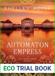 The Automaton Empress: A steampunk adventure mystery (Lady Georgia Brunel Mysteries Book 2)