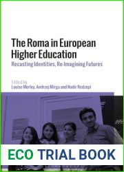 The Roma in European Higher Education: Recasting Identities, Re-Imagining Futures