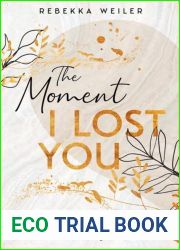The Moment I Lost You (Lost-Moments-Reihe, #1)