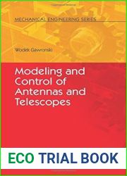 Modeling and Control of Antennas and Telescopes (Mechanical Engineering Series) 2008 edition by Gawronski, Wodek (2008) Hardcover