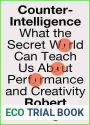Counter-Intelligence: What the Secret World Can Teach Us About Problem-solving and Creativity