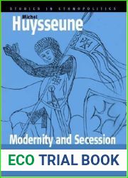 Modernity And Secession: The Social Sciences And the Political Discourse of the Lega Nord in Italy (Studies in Ethnopolitics) by Huysseune, Michel (2006) Hardcover