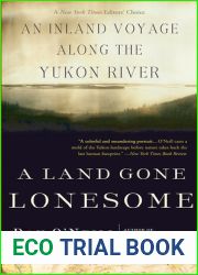 A Land Gone Lonesome: An Inland Voyage Along the Yukon River