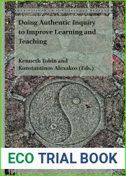 Doing Authentic Inquiry to Improve Learning and Teaching (Bold Visions in Educational Research, 69)