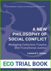 A New Philosophy of Social Conflict: Mediating Collective Trauma and Transitional Justice