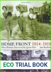 The Home Front, 1914-1918: How Britain Survived the Great War (Britain at War)