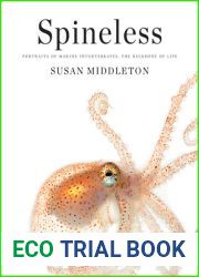 Spineless: Portraits of Marine Invertebrates, the Backbone of Life