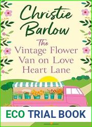 The Vintage Flower Van on Love Heart Lane: The romantic escapist MUST READ for summer getaways in 2024! (Love Heart Lane, Book 14)