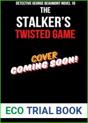 The Stalker|s Twisted Game: A gripping thriller that explores the depths of obsession (The West Yorkshire Crime Thrillers Book 16)