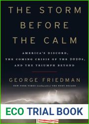 The Storm Before the Calm: America|s Discord, the Coming Crisis of the 2020s, and the Triumph Beyond