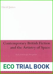 Contemporary British Fiction and the Artistry of Space: Style, Landscape, Perception (Continuum Literary Studies)