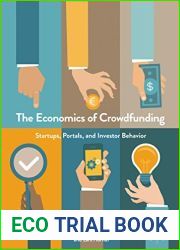 The Economics of Crowdfunding: Startups, Portals and Investor Behavior