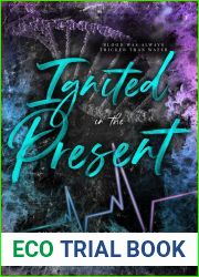 Ignited In The Present (The Ties That Bind Us Duet #2)