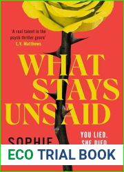 What Stays Unsaid: An unputdownable, twisty psychological thriller that will have you hooked