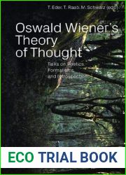 Oswald Wiener|s Theory of Thought: Talks on Poetics, Formalisms, and Introspection