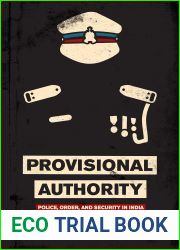 Provisional Authority: Police, Order, and Security in India