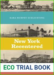 New York Recentered: Building the Metropolis from the Shore (Historical Studies of Urban America)