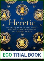 Heresy: Jesus Christ and the Other Sons of God