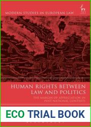 Human Rights Between Law and Politics: The Margin of Appreciation in Post-National Contexts (Modern Studies in European Law)