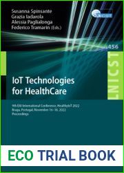 IoT Technologies for HealthCare: 9th EAI International Conference, HealthyIoT 2022, Braga, Portugal, November 16-18, 2022, Proceedings (Lecture Notes … and Telecommunications Engineering)