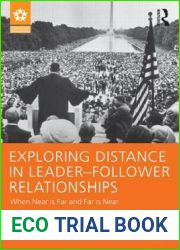 Exploring Distance in Leader-Follower Relationships: When Near is Far and Far is Near (Leadership: Research and Practice)