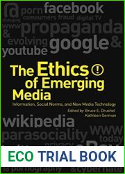 The Ethics of Emerging Media: Information, Social Norms, and New Media Technology