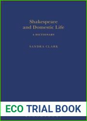 Shakespeare and Domestic Life: A Dictionary (Arden Shakespeare Dictionaries)