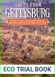 Voices from Gettysburg: Letters, Papers, and Memoirs from the Greatest Battle of the Civil War