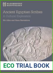 Ancient Egyptian Scribes: A Cultural Exploration (Bloomsbury Egyptology)