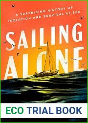 Sailing Alone: A Surprising History of Isolation and Survival at Sea