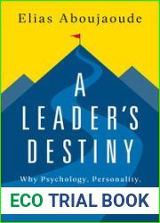 A Leader|s Destiny: Why Psychology, Personality, and Character Make All the Difference