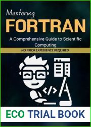 Mastering Fortran : A Comprehensive Guide to Scientific Computing