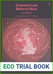 Criminal Law Reform Now, Volume 2: Proposals and Critique
