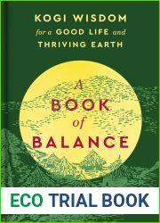 A Book of Balance: Kogi Wisdom for a Good Life and Thriving Earth